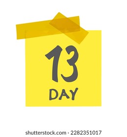 Thirteenth day of the month. Mark 13 days. Yellow sticker with scotch and handwritten lettering font. Drawing isolated on white background. Vector illustration.