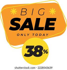 Thirty eight 38 percent big sales only today banner label yellow