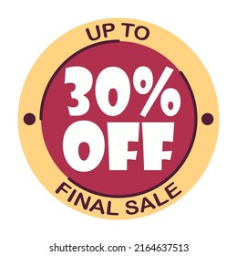Up to thirty percent off final sale. Icon 30 %. Special offer discount label with black Friday. Flat sales Vector percent off price reduce badge promotion design illustration isolated white