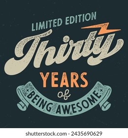 Thirty Years Of Being Awesome - Fresh Birthday Design. Good For Poster, Wallpaper, T-Shirt, Gift.