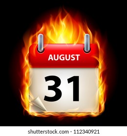 Thirty-first August in Calendar. Burning Icon on black background