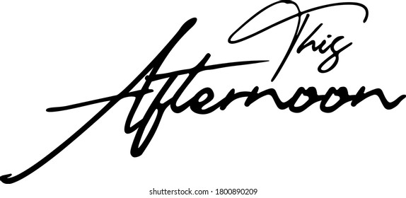 This Afternoon Handwritten Typography Black Color Text 
on White Background
