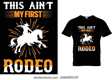 This Ain't my first rodeo Horse T Shirt