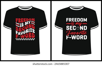 This is amazing freedom is my second favorite f-word t-shirt design for smart people. Trendy USA Independence day t shirt design. T-shirt Design template for Independence day.