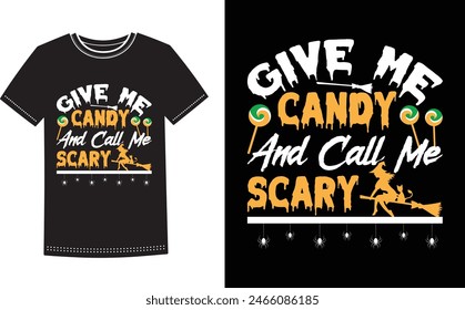 This is amazing give me candy and call me scary t-shirt design for smart people. Trendy Halloween Pumpkin Boo Ghost t shirt design template.