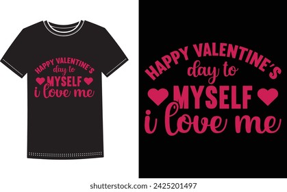 This is amazing happy valentines day to myself i love me t-shirt design for smart people. Happy valentine day t-shirt design vector.