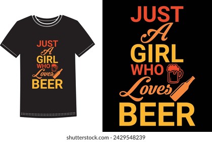 This is amazing just a girl who loves beer t-shirt design for smart people. Beer t-shirt design vector.