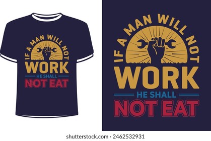 Esto es increíble si un hombre no va a trabajar no debe comer diseño de camiseta para la gente inteligente. Vector de diseño de camiseta del día del trabajo de moda de Estados Unidos. Plantilla de diseño de camisetas para el día del Trabajo.