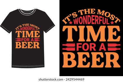 This is amazing it's the most wonderful time for a beer t-shirt design for smart people. Beer t-shirt design vector.