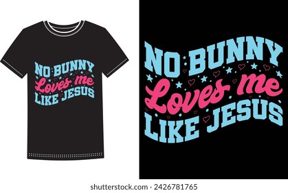 This is amazing no bunny love like jess t-shirt design for smart people. Happy Easter Sunday t-shirt design vector.