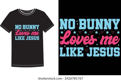 This is amazing no bunny love like jess t-shirt design for smart people. Happy Easter Sunday t-shirt design vector.