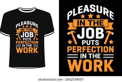 This is amazing pleasure in the job puts perfection in the work t-shirt design for smart people. Trendy USA labor day t shirt design vector. T-shirt Design template for Labor day.