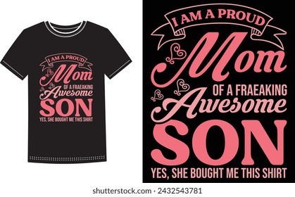 This is amazing i am a proud mom of a phreaking awesome son yes, she bought me this t-shirt design for smart people. Happy Mothers Day t-shirt design vector.