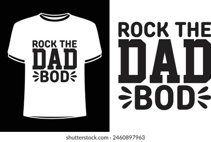 This is amazing rock dad bod t-shirt design for smart people. Happy Father's day t-shirt design vector. T-shirt Design template for Father's day.