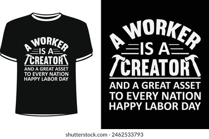 Esto es increíble, un trabajador es un creador y un gran activo para cada nación de trabajo feliz diseño de camisetas para personas inteligentes. Vector de diseño de camiseta del día del trabajo de moda de Estados Unidos.