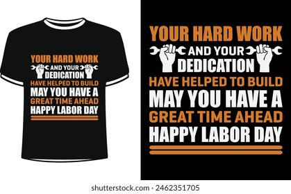 This is amazing your hard work and your dedication have helped to build may you have t-shirt design for smart people. Trendy USA labor day t shirt design vector.