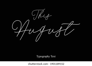 This August Calligraphy  Text On Black Background