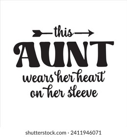 this aunt wear her heart on her sleeve background inspirational positive quotes, motivational, typography, lettering design