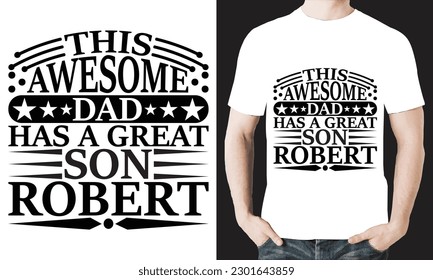 THIS AWESOME DAD HAS A GREAT SON ROBERT T-SHIRT DESIGN VECTOR FILE.