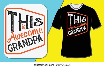 This is awesome grandpa, grandparents day t-shirt design