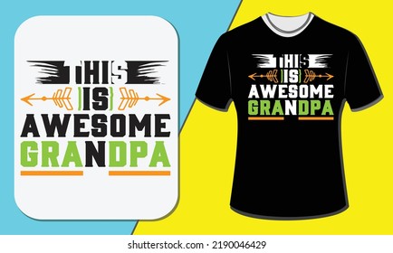 This is awesome grandpa, grandparent's day t-shirt design