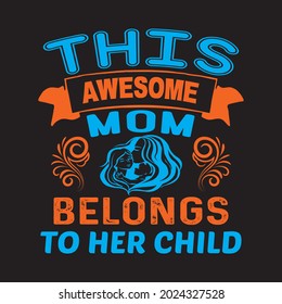 this awesome mom belongs to hero child t shirt design, vector file.