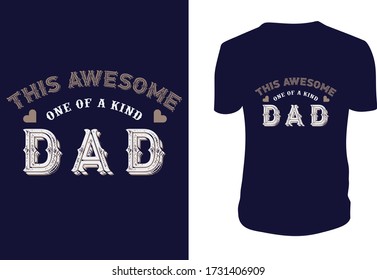 This Awesome one of a kind Dad- Father's day t shirts design, Happy Father's Day. Vector graphic, typographic poster or t-shirt.