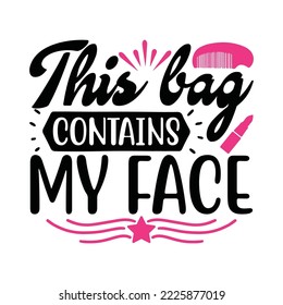 This bag contains my face
 Vector illustration with hand-drawn lettering on texture background prints and posters. Calligraphic chalk design