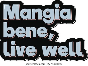 This beautiful lettering design features the classic Italian phrase "Mangia bene, live well" which translates to "eat well, live well." The typography make it a great choice for an Italian restaurant.
