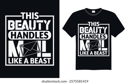 This beauty handles mail like a beast- Postal Worker T Shirt Design, Modern calligraphy, Typography Vector for poster, banner, flyer and mug.