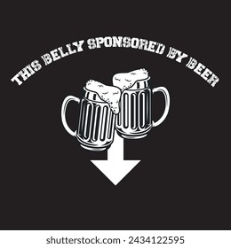 This Belly Sponsored by Beer - graphic print , Abstract fashion drawing and creative design for t-shirts, mugs, graphic tee, sweatshirt, cases, etc. Illustration in modern style for clothes.