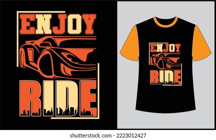 This is best t-shirt. this is enjoy ride car t-shirt design. most popular design. best selling design, top trending design.