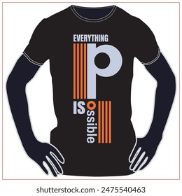 This is the best Typography T Shirt Design. T shirt Design is always a demanding need for all of us. This is a creative “Everything is possible Typography T Shirt Design” for all. Let’s enjoy this tee