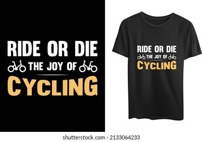 This is a Biking and Cycling  Vector Typography T-shirt design.You can use these anywhere you want