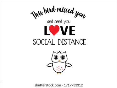 this bird owl
 love  hug heart positive quotes social distancing  heart vector social distance card with heart route  fashion style stationary,mug social media,banner,corona,covid-19,quarantine