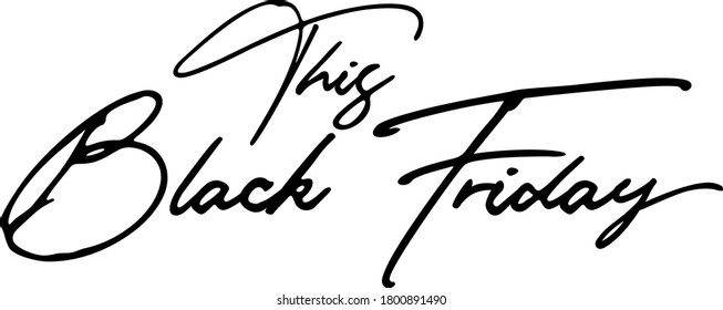 This Black Friday Handwritten Typography Black Color Text 
on White Background