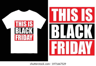 This is Black Friday Quotes T-Shirt Design Premium Vector