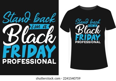 This is Black Friday T-Shirt Design. T-shirt design with 300 DPI resolution, 100% vector, and high-quality graphics. 
Colors can be changed easily.