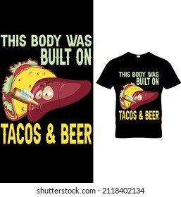 THIS BODY WAS BUILT ON TACOS  BEER TEES.Tacos T Shirt,Funny Tacos Shirt, Fuunny Shirt For Women, Cinco De Mayo, Tacos Party T-Shirt. Funny T Shirt Mexican Food Humor Tee.
