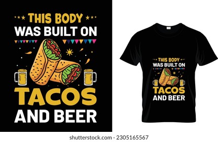 This body was built on tacos beer - Tacos T-shirt Design Template