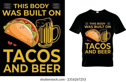 This body as built on tacos and beer, t-shirt design