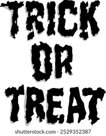 This bold, black text reads "TRICK OR TREAT" in a spooky style, perfect for Halloween festivities. It captures the playful spirit of candy collecting on October 31st.