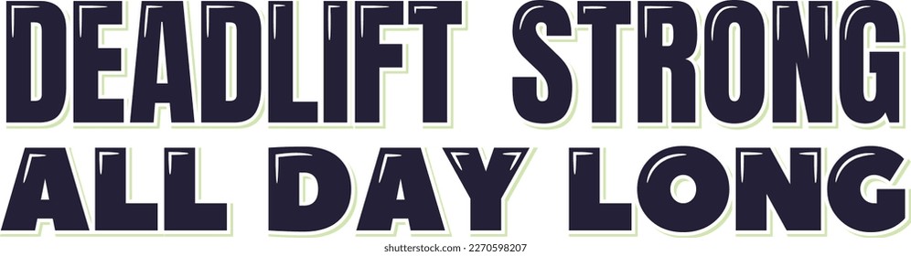 This bold design features a strong quote that encourages the viewer to lift heavy and be strong throughout the day. Perfect for gym apparel, posters, or social media graphics.