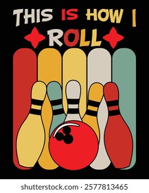 This bold 'This Is How I Roll' graphic design features a playful and trendy theme, perfect for showcasing your unique style. Ideal for casual outfits or fun, statement-making looks.