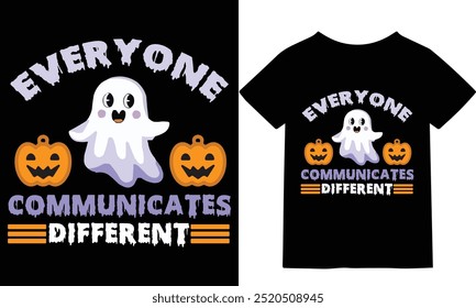 "This bold and inspiring T-shirt design features the message 'Everyone Communicates Differently,' celebrating diversity and unique communication styles. Perfect for raising awareness about inclusivity