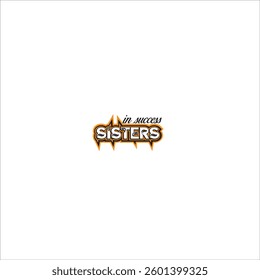 This is a bold and stylish typographic logo featuring the phrase "Sisters in Success" with decorative elements, including sharp, dynamic outlines.