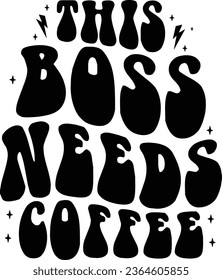 This Boss Needs Coffee Doss Day T-shirt Design