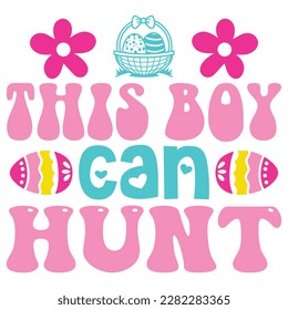 This Boy Can Hunt Boho Retro Style Happy Easter SVG And T-shirt Design, Easter SVG Quotes Design t shirt design, Vector EPS Editable Files, can you download this Design Bundle