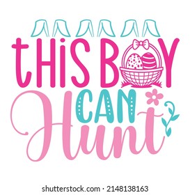 This Boy Can Hunt T-shirt And SVG Design, vector File.