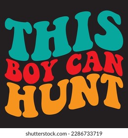 This Boy Can Hunt T-shirt Design Vector File